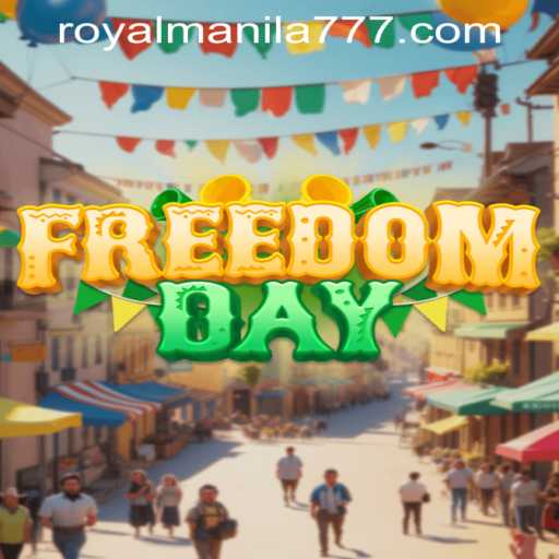 Unveiling FreedomDay: A New Gaming Phenomenon Featuring Exciting ROYALMANILA Challenges