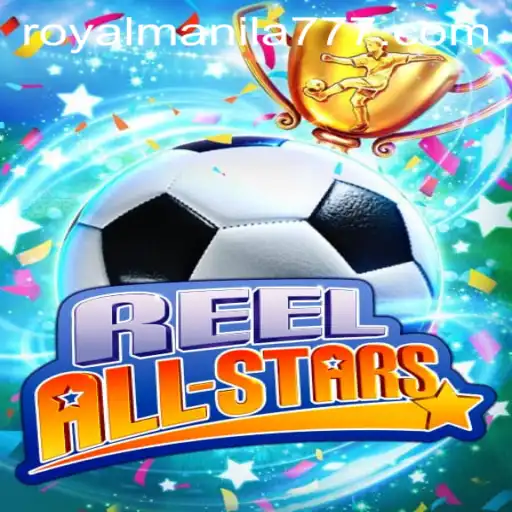 ReelAllStars: Dive into the Exciting World of ROYALMANILA